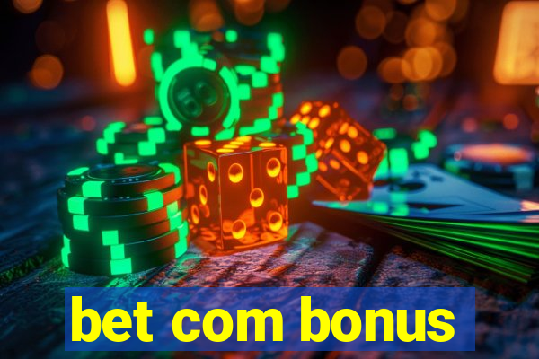 bet com bonus