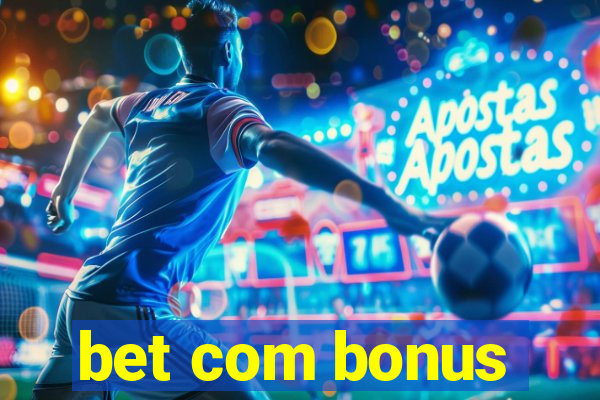 bet com bonus