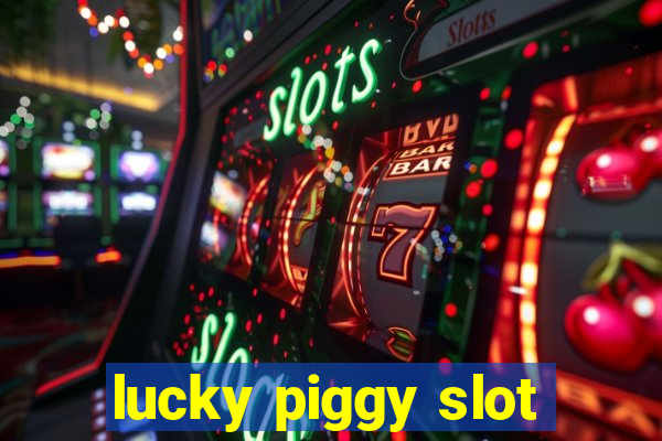 lucky piggy slot