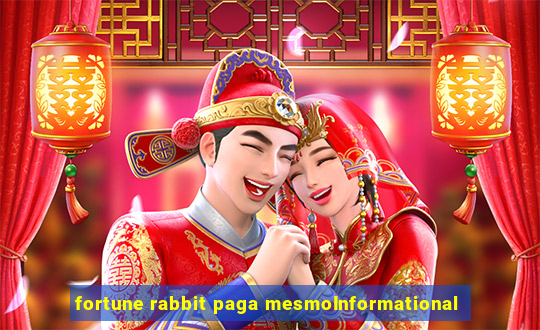 fortune rabbit paga mesmoInformational