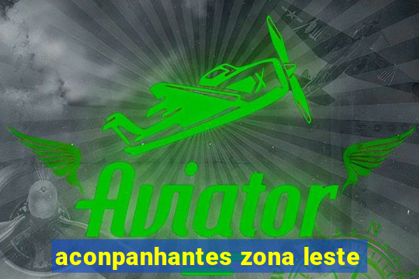 aconpanhantes zona leste