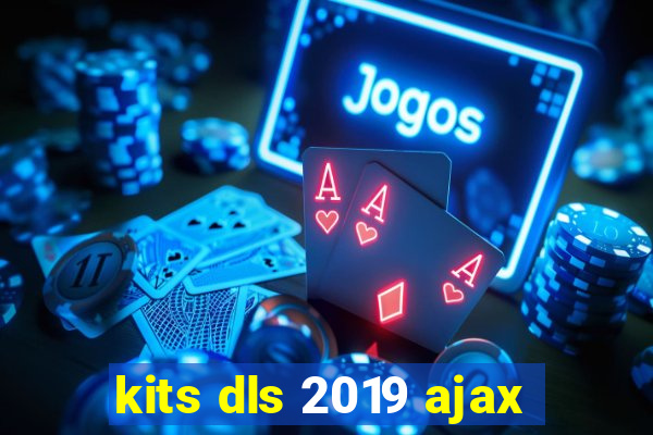 kits dls 2019 ajax