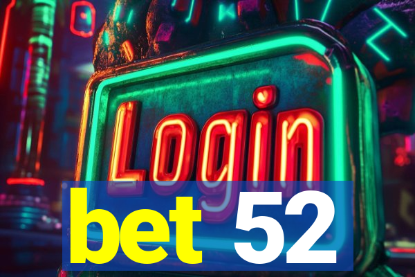 bet 52