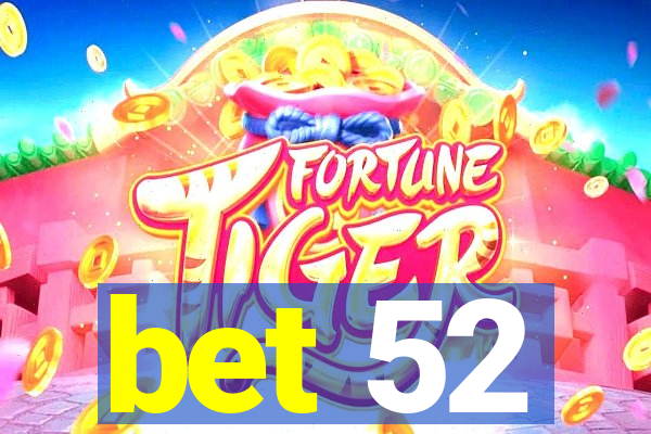 bet 52