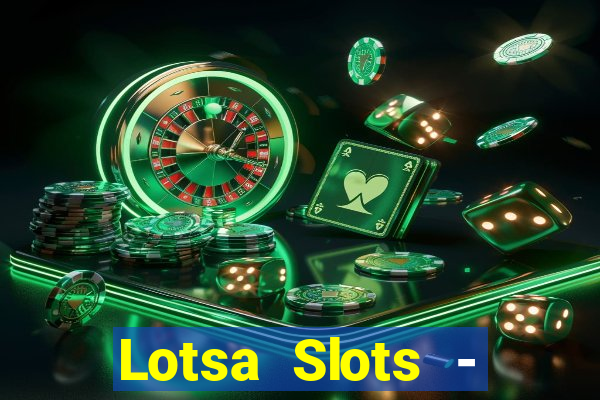 Lotsa Slots - Jogos de cassino