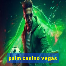 palm casino vegas