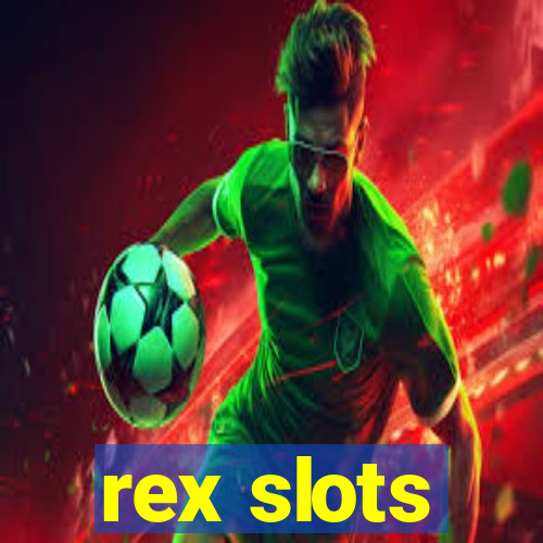 rex slots