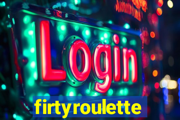 firtyroulette