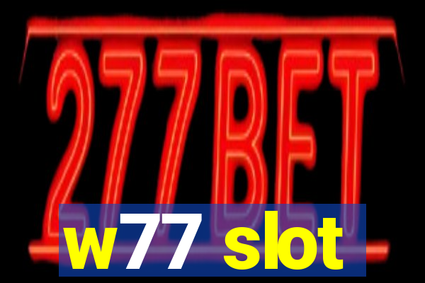 w77 slot