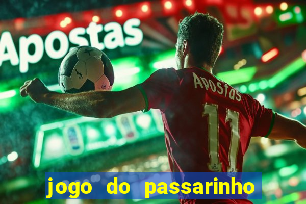 jogo do passarinho que da dinheiro