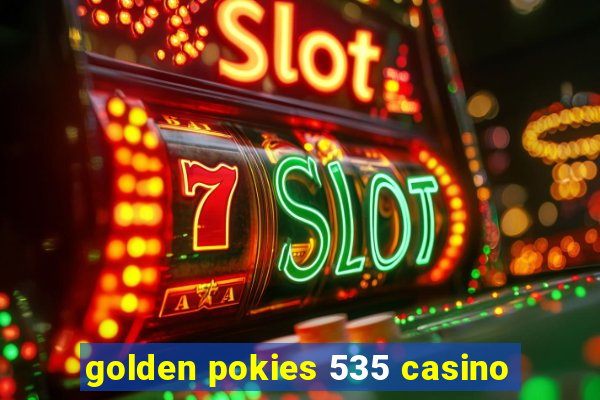 golden pokies 535 casino