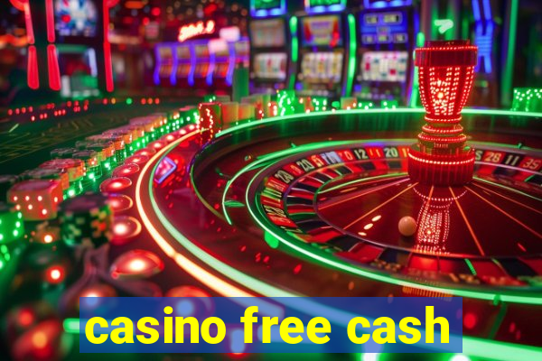 casino free cash