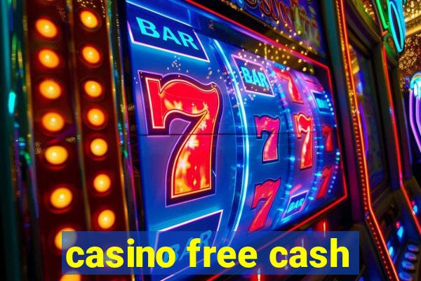 casino free cash