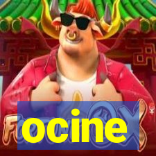 ocine