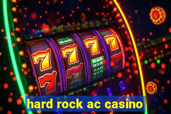 hard rock ac casino