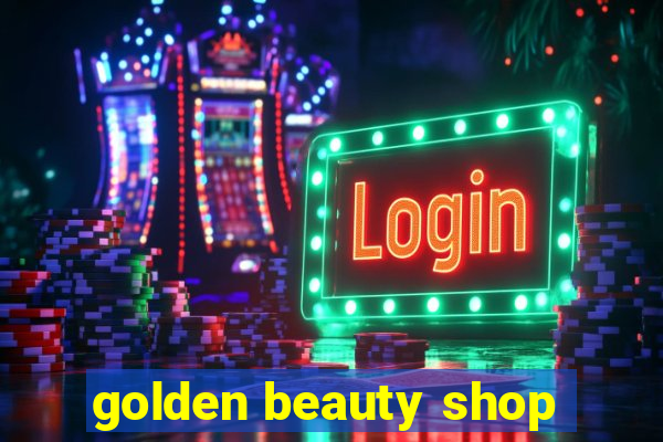 golden beauty shop