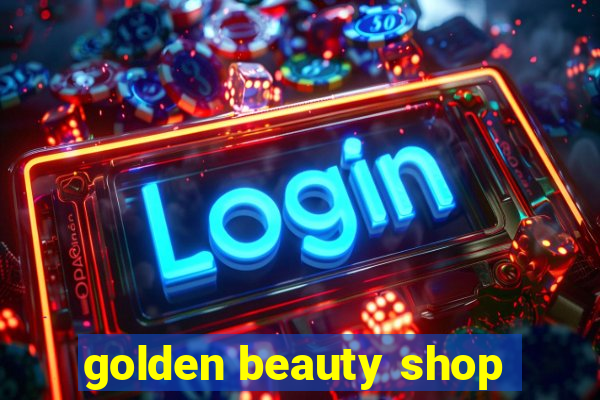 golden beauty shop