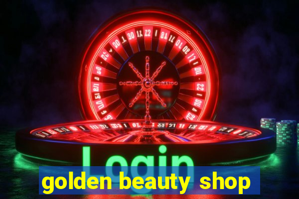 golden beauty shop