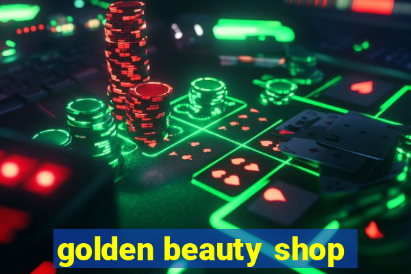 golden beauty shop