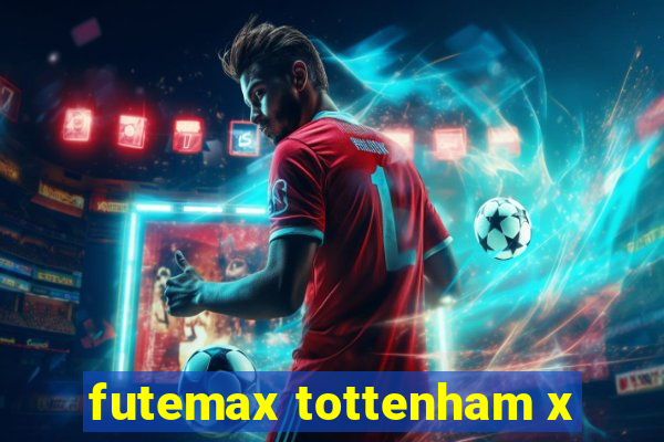 futemax tottenham x