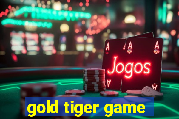 gold tiger game