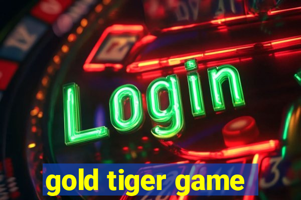 gold tiger game