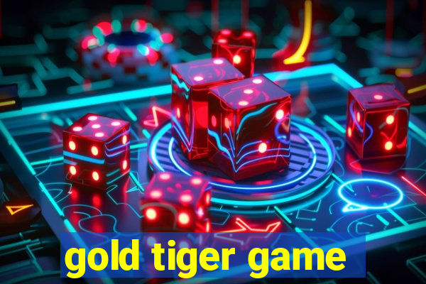 gold tiger game