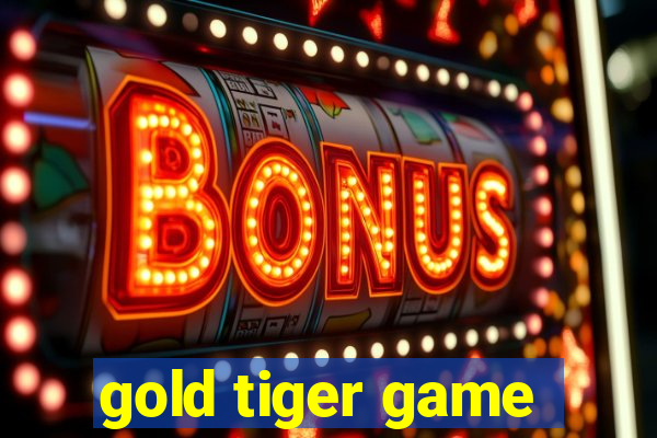 gold tiger game