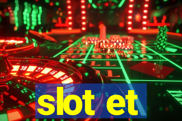 slot et