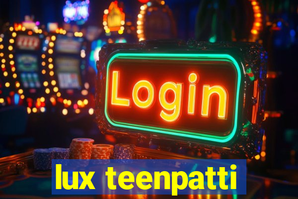 lux teenpatti