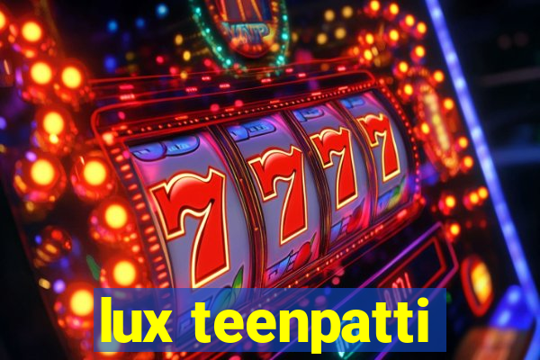 lux teenpatti