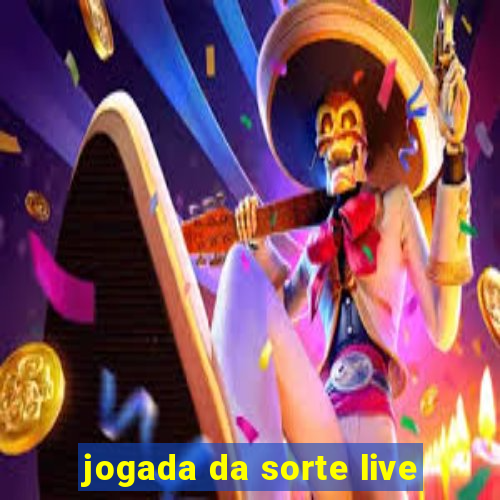 jogada da sorte live