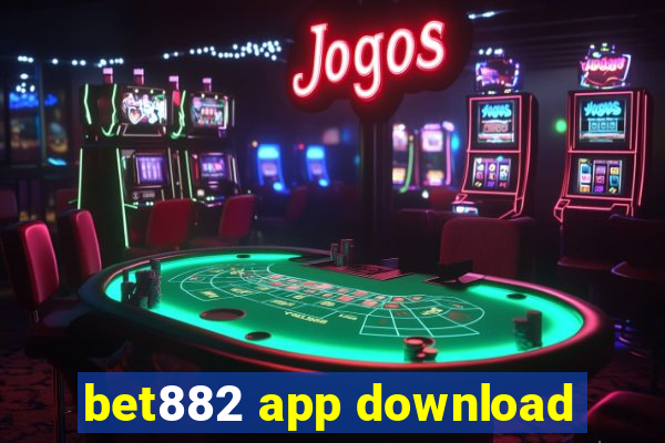 bet882 app download