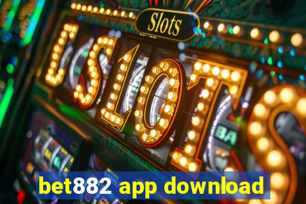 bet882 app download