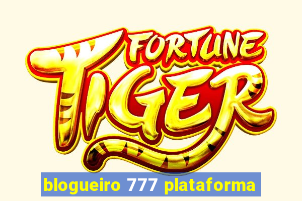 blogueiro 777 plataforma