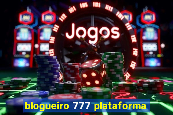 blogueiro 777 plataforma