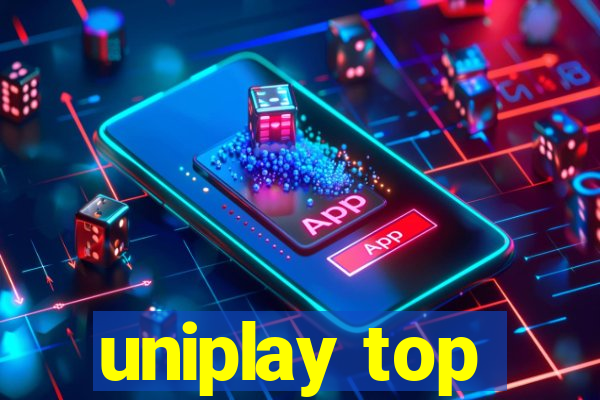 uniplay top