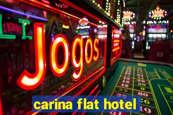 carina flat hotel