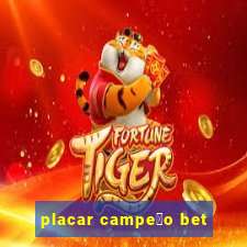 placar campe茫o bet