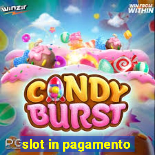 slot in pagamento