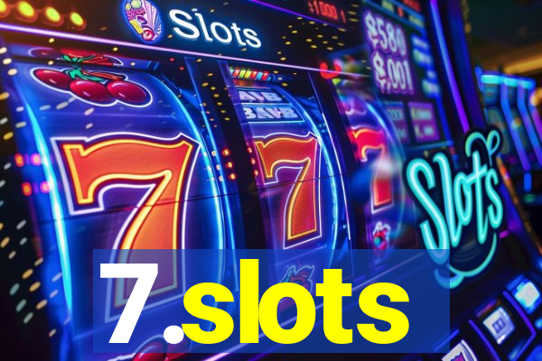 7.slots