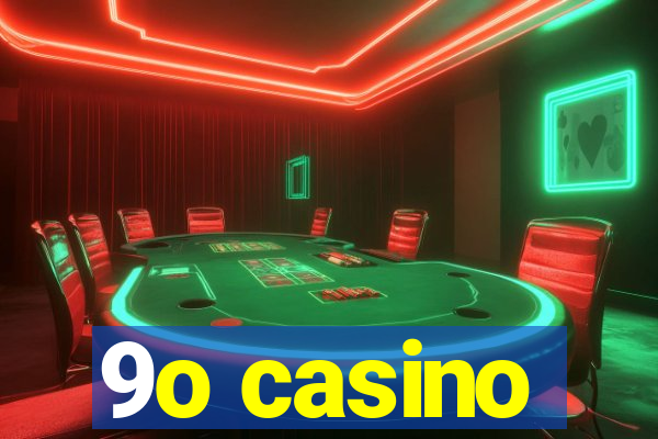 9o casino