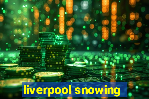 liverpool snowing