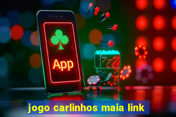 jogo carlinhos maia link