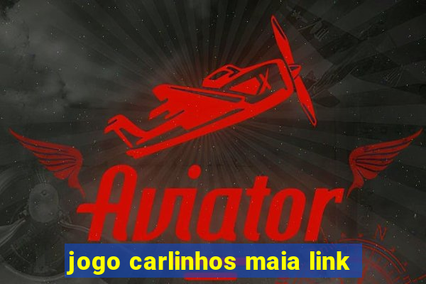 jogo carlinhos maia link