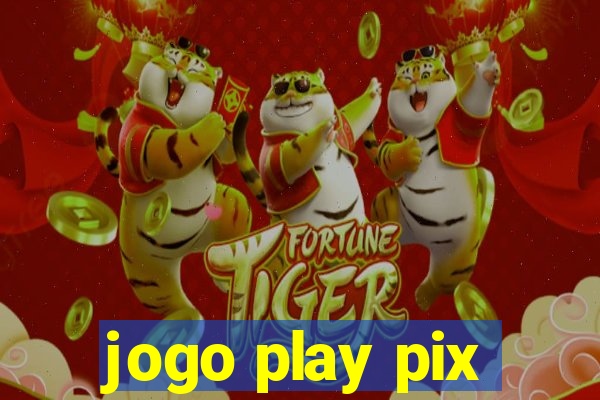 jogo play pix