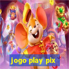 jogo play pix