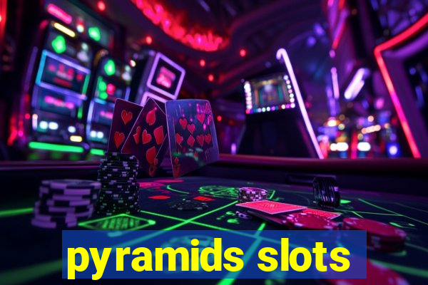 pyramids slots