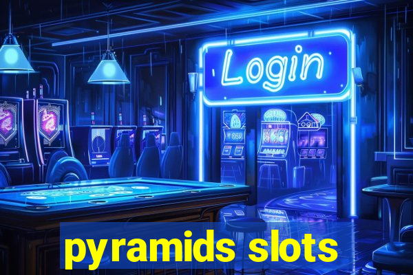 pyramids slots