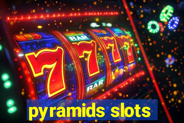 pyramids slots